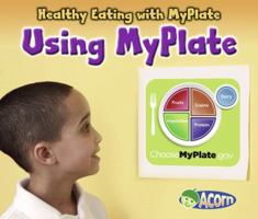 Using MyPlate 1432969781 Book Cover