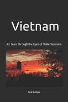 VIETNAM: As Seen Through the Eyes of Platte Veterans B08JF2DH3X Book Cover