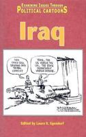 Iraq (Examining Issues Through Political Cartoons) 0737722894 Book Cover