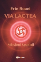 Via Lactea: Missioni spaziali 8892641387 Book Cover