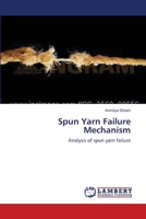 Spun Yarn Failure Mechanism: Analysis of spun yarn failure 3659108502 Book Cover