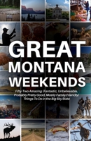Great Montana Weekends 0996156070 Book Cover