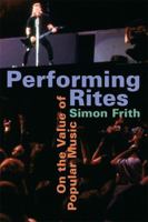 Performing Rites: On the Value of Popular Music 0674661966 Book Cover