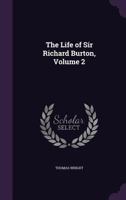 The Life of Sir Richard Burton; Volume 2 1145515479 Book Cover