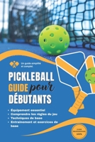 pickleball pour débutants: Un guide simplifié et complet pour les débutants (French Edition) B0DYNY7YG1 Book Cover