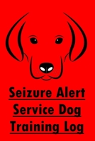 Seizure Alert Service Dog Training Log: Seizure Alert Service Dog Trainer Progress Tracker Record, Journal & Notebook 1679702424 Book Cover
