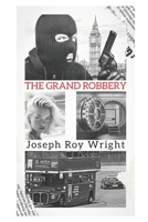 The Grand Robbery B0DST2RHK7 Book Cover