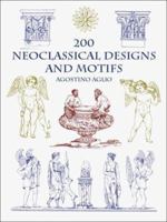 200 Neoclassical Designs and Motifs (Dover Pictorial Archives) 0486421074 Book Cover