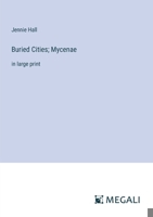 Buried Cities; Mycenae: in large print 3387330871 Book Cover