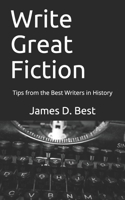 Write Great Fiction: Tips from the Best Writers in History B08MSLXBLG Book Cover