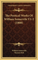 The Poetical Works Of William Somervile V1-2 (1808) 1165607921 Book Cover