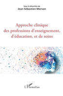 Approche clinique des professions d'enseignement, d'éducation, et de soins (French Edition) 2343207984 Book Cover