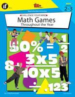 The 100+ Series Math Games Throughout the Year, Grades 2-3: Challenge Your Mind 1568227825 Book Cover