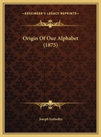 Origin of Our Alphabet 1165580713 Book Cover