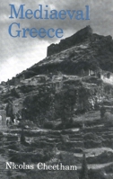 Mediaeval Greece 0300024215 Book Cover