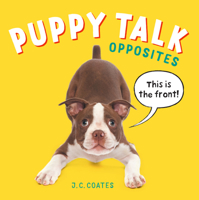 Puppy Talk: Opposites 1580898475 Book Cover