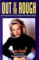 Out of the Rough : An Intimate Portrait of Laura Baugh and Her Sobering Journey 1558538070 Book Cover