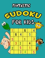Funstastic! Sudoku for Kids: With More Than 100 Illustrations for Coloring B087SD51Q8 Book Cover