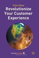 Revolutionize Your Customer Experience 1349518344 Book Cover