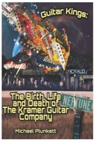 Guitar Kings: The Birth,Life and Death of the Kramer Guitar Company (Revised edition) B08DC1P9VB Book Cover
