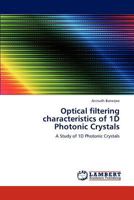 Optical filtering characteristics of 1D Photonic Crystals: A Study of 1D Photonic Crystals 3847375792 Book Cover