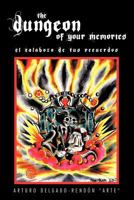 The Dungeon of Your Memories: El Calabozo de Tus Recuerdos 1456711946 Book Cover