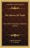 The Mirror Of Truth: And Other Marvelous Histories 1146509367 Book Cover