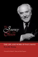 The Journey Was Chosen: The Life and Work of Paul Manz 0944529437 Book Cover