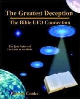 The Greatest Deception - The Bible UFO Connection 0971427267 Book Cover