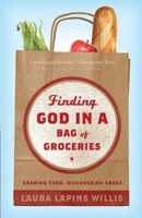 Finding God in a Bag of Groceries: Sharing Food, Discovering Grace 1426753241 Book Cover