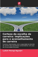 Certeza da escolha de carreira: implicações para o aconselhamento de carreira (Portuguese Edition) 6208628393 Book Cover