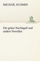Die Grune Nachtigall Und Andere Novellen 3842408773 Book Cover