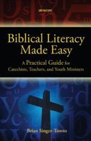 Biblical Literacy Made Easy: A Practical Guide for Catechists, Teachers, and Youth Ministers 088489956X Book Cover