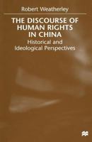 The Discourse of Human Rights in China: Historical and Ideological Perspectives 0312222815 Book Cover