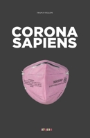 Corona Sapiens: Pillole di scienza sui virus, covid-19, pandemie e corona virus (Antropocene Libri) B09R3B1RSW Book Cover