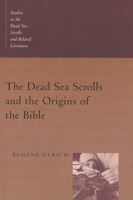 The Dead Sea Scrolls and the Origins of the Bible 0802846114 Book Cover
