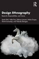 Design Ethnography: Research, Responsibilities, and Futures 0367539047 Book Cover