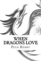 When Dragons Love 1982081112 Book Cover