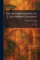 The Autobiography of T. Jefferson Coolidge: 1831-1920 1025292855 Book Cover