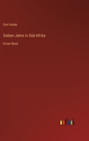 Sieben Jahre in Süd-Afrika: Erster Band (German Edition) 3752308958 Book Cover