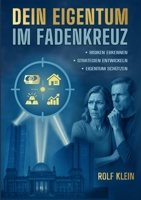Dein Eigentum im Fadenkreuz: Risiken erkennen - Strategien entwickeln - Vermögen schützen 3695133465 Book Cover