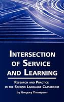 Intersection of Service and Learning: Research and Practice in the Second Language Classroom 1617358924 Book Cover