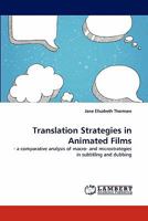 Translation Strategies in Animated Films: - a comparative analysis of macro- and microstrategies in subtitling and dubbing 3838398610 Book Cover