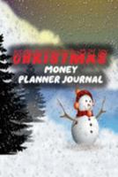 Christmas Money Planner Journal: 52 Weeks or 365 Days Budget Management Organizer Notebook To Debt Out or Passive Income | Santa & Snowman Print 1691150126 Book Cover