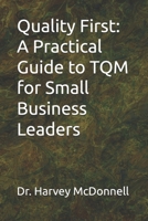 Quality First: A Practical Guide to TQM for Small Business Leaders B0FH328QBN Book Cover