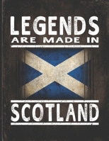 Legends Are Made In Scotland: Customized Gift for Scottish Coworker Undated Planner Daily Weekly Monthly Calendar Organizer Journal 167018806X Book Cover