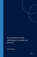 New Testament Studies: Philological, Versional, and Patristic (New Testament tools and studies) 9004061630 Book Cover