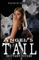 Angel's Tail: Menage Wolf Shifter Romance (Wolves of Cold Creek) B0H7QJHCVP Book Cover