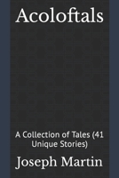 Acoloftals: A Collection of Tales B0B1DYL3SQ Book Cover