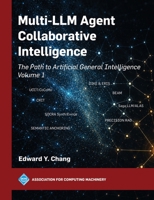 Multi-LLM Agent Collaborative Intelligence: The Path to Artificial General Intelligence (ACM Books) B0FLPR6DQM Book Cover